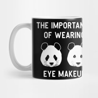 The importance of wearing eye makeup - Funny Panda Bear Make-Up Gift Mug